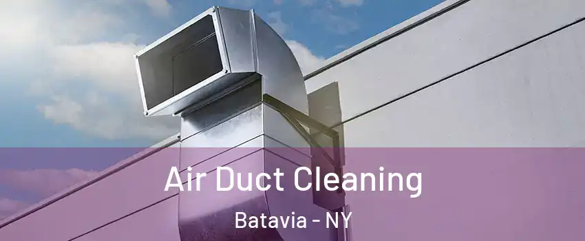  Air Duct Cleaning Batavia - NY