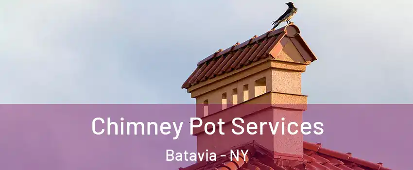  Chimney Pot Services Batavia - NY