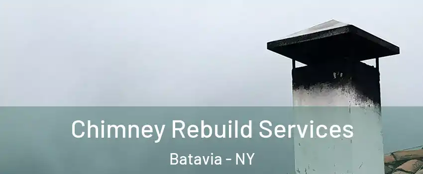  Chimney Rebuild Services Batavia - NY