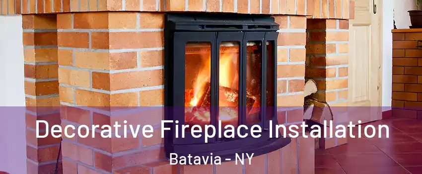  Decorative Fireplace Installation Batavia - NY