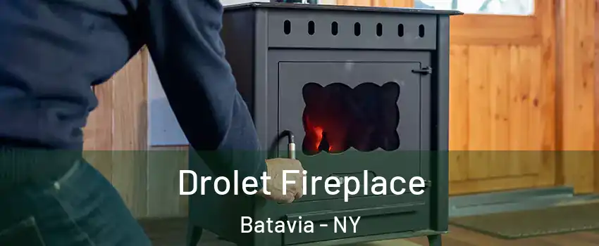  Drolet Fireplace Batavia - NY