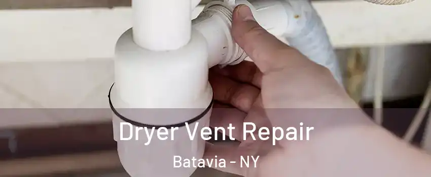 Dryer Vent Repair Batavia - NY