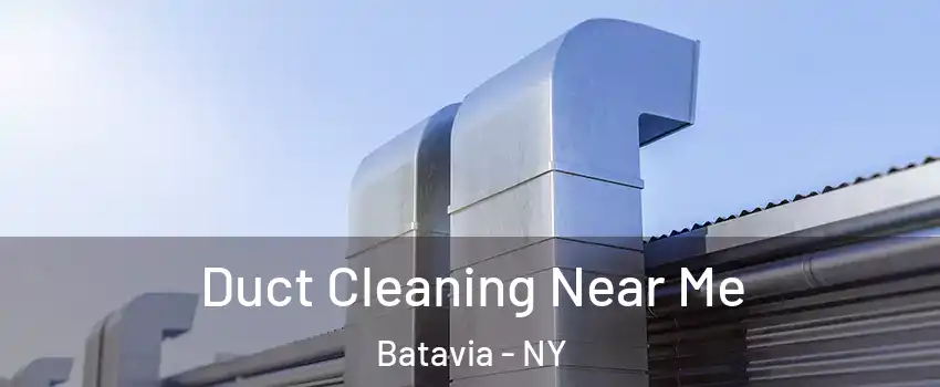  Duct Cleaning Near Me Batavia - NY