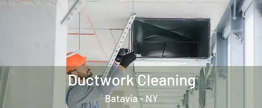  Ductwork Cleaning Batavia - NY