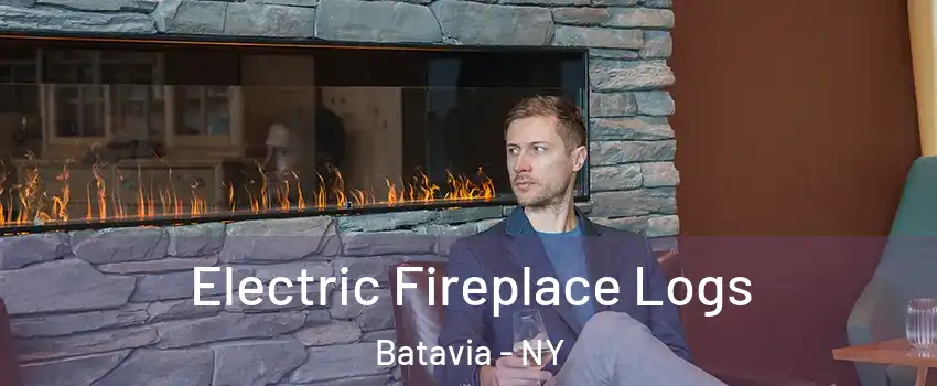  Electric Fireplace Logs Batavia - NY