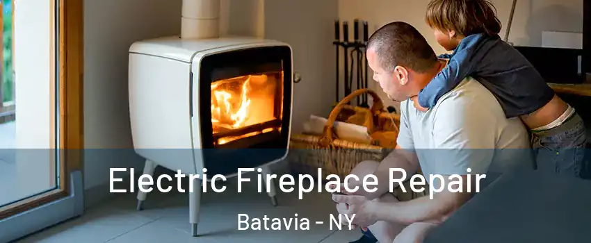  Electric Fireplace Repair Batavia - NY
