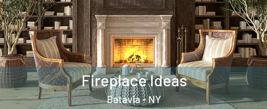  Fireplace Ideas Batavia - NY