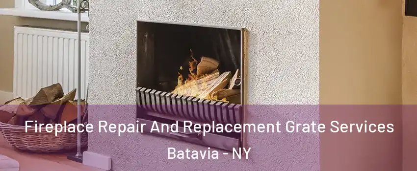  Fireplace Repair And Replacement Grate Services Batavia - NY
