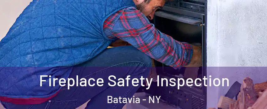 Fireplace Safety Inspection Batavia - NY