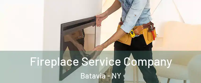 Fireplace Service Company Batavia - NY