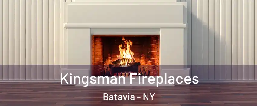  Kingsman Fireplaces Batavia - NY