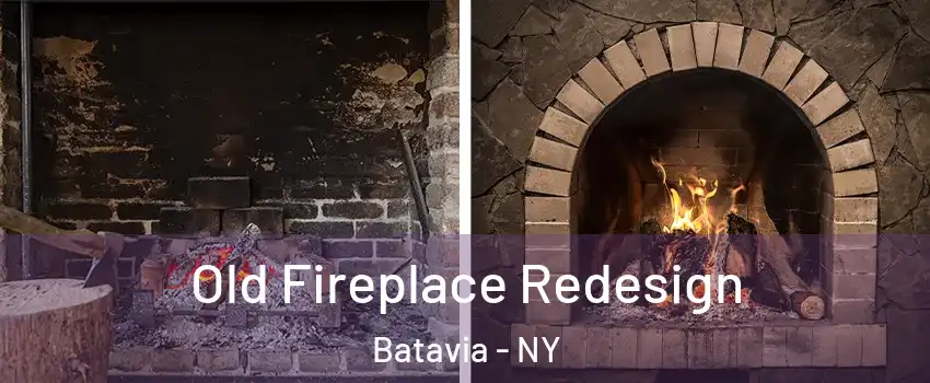  Old Fireplace Redesign Batavia - NY