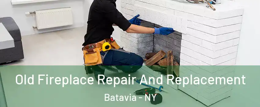  Old Fireplace Repair And Replacement Batavia - NY