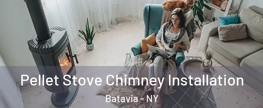  Pellet Stove Chimney Installation Batavia - NY