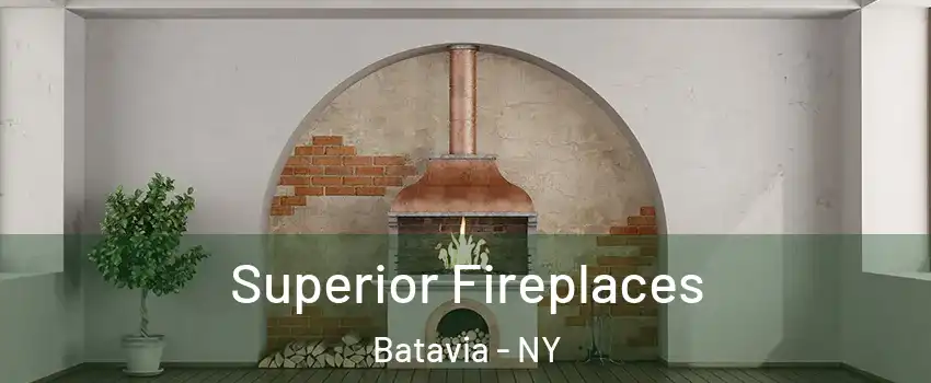  Superior Fireplaces Batavia - NY