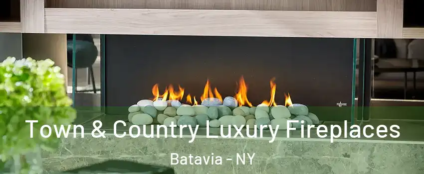  Town & Country Luxury Fireplaces Batavia - NY