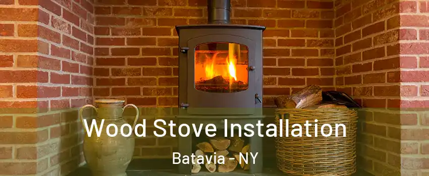 Wood Stove Installation Batavia - NY